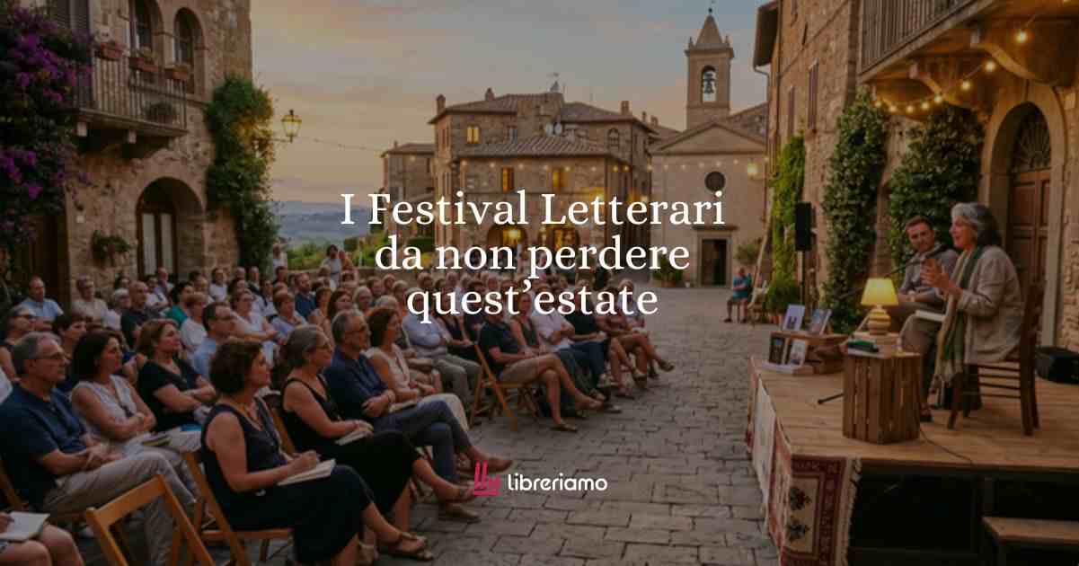 I festival letterari da non perdere durante l'estate 2026 1 I festival letterari da non perdere durante l'estate 2026