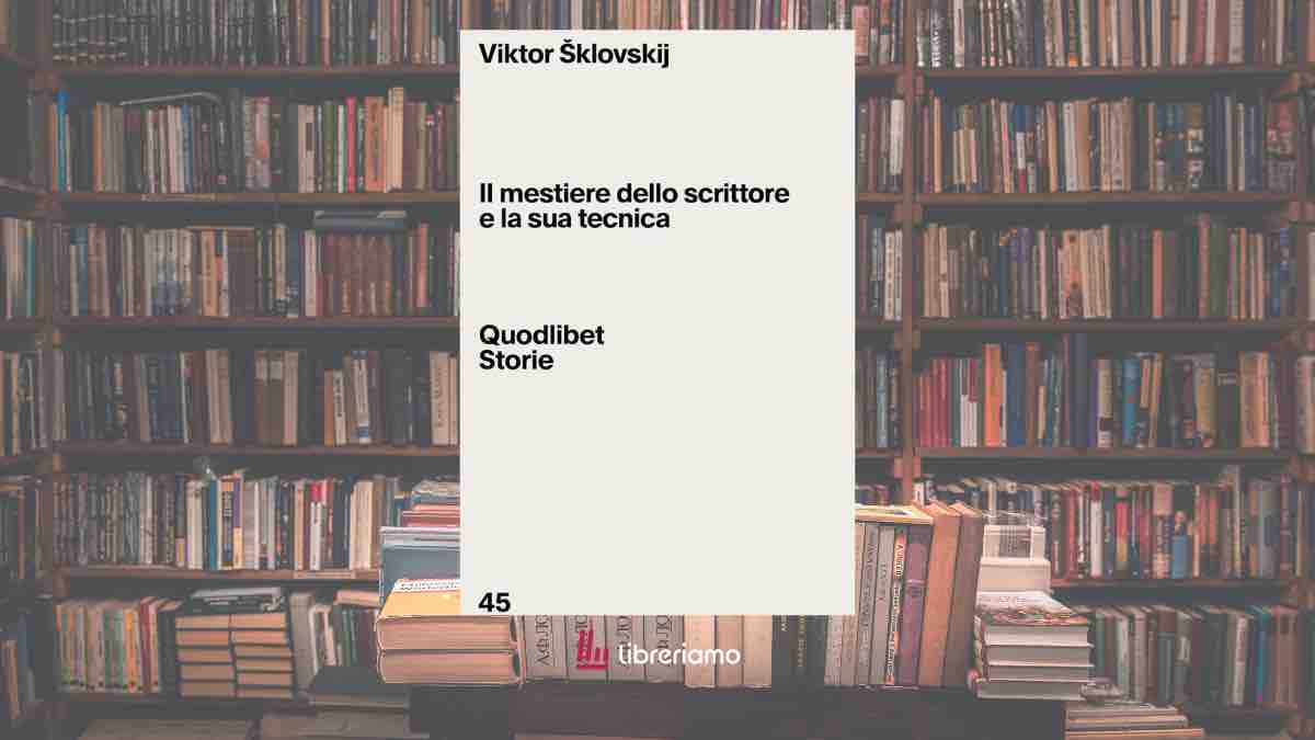 Il mestiere dello scrittore e la sua tecinica di Viktor Šklovskij un libro fondamentale e attualissimo