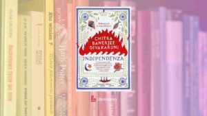 "Indipendenza" di Chitra Banerjee Divakaruni, un libro che ci insegna il significato della libertà 7 “Indipendenza” di Chitra Banerjee Divakaruni, un libro che ci insegna il significato della libertà
