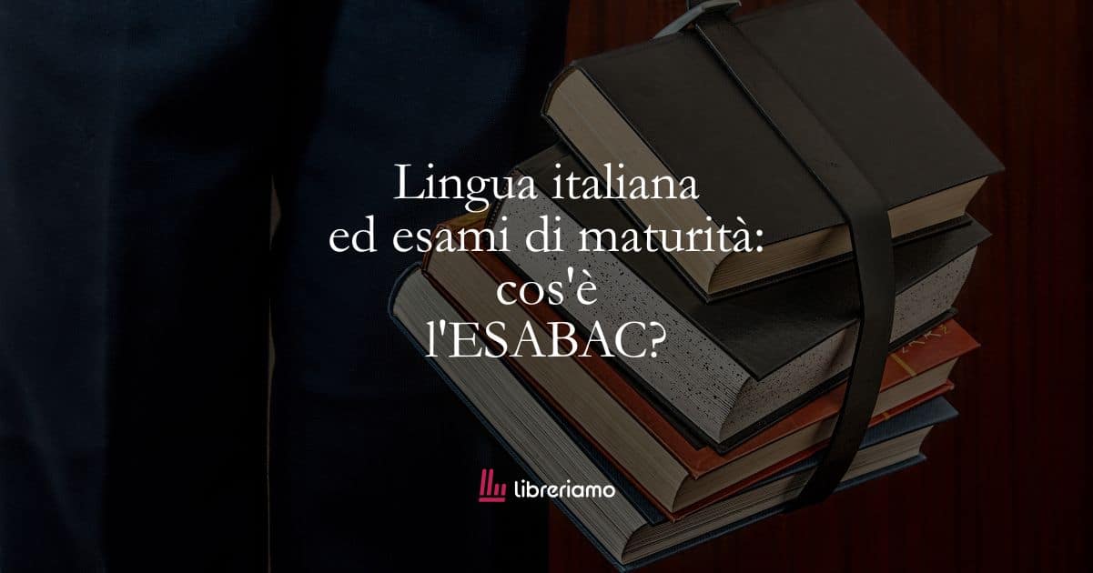 Lingua italiana ed esami di maturità: cos’è l’EsaBac?