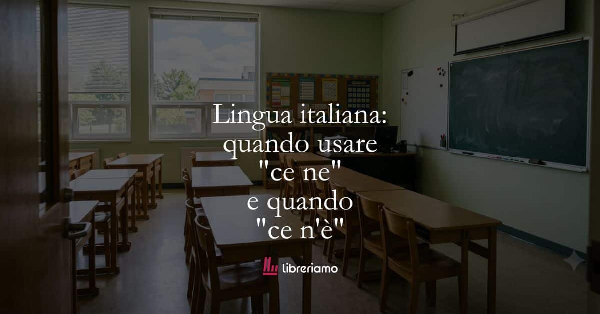 Lingua italiana: quando usare “ce ne” e quando “ce n’è”