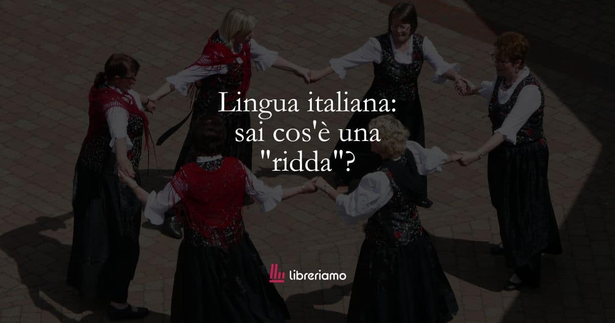 Lingua italiana: sai cos’è una “ridda”?