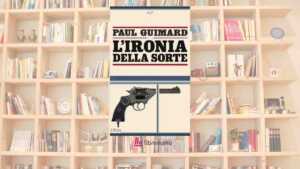 “L’ironia della sorte” Una scelta, due destini. Il romanzo che anticipava il multiverso molto prima di Hollywood