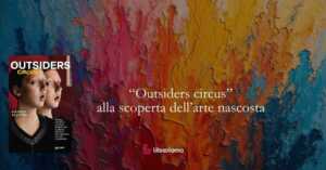 “Outsiders Circus”, di Alfredo Accatino: la storia dell’arte raccontata attraverso i suoi dimenticati 8 “Outsiders Circus”, di Alfredo Accatino: la storia dell’arte raccontata attraverso i suoi dimenticati