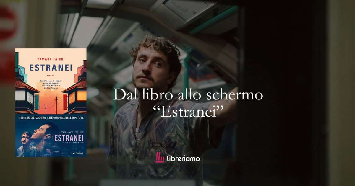 Dal libro allo schermo: "Estranei" 1 Dal libro allo schermo"Estranei"