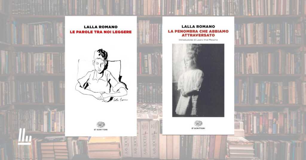 Riscoprire Lalla Romano: la scrittrice che ha trasformato la memoria in letteratura