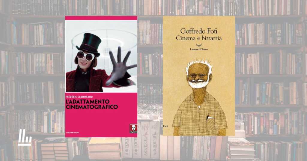 2 libri perfetti per capire il cinema dall’adattamento letterario ai film che hanno cambiato il nostro modo di guardare il mondo
