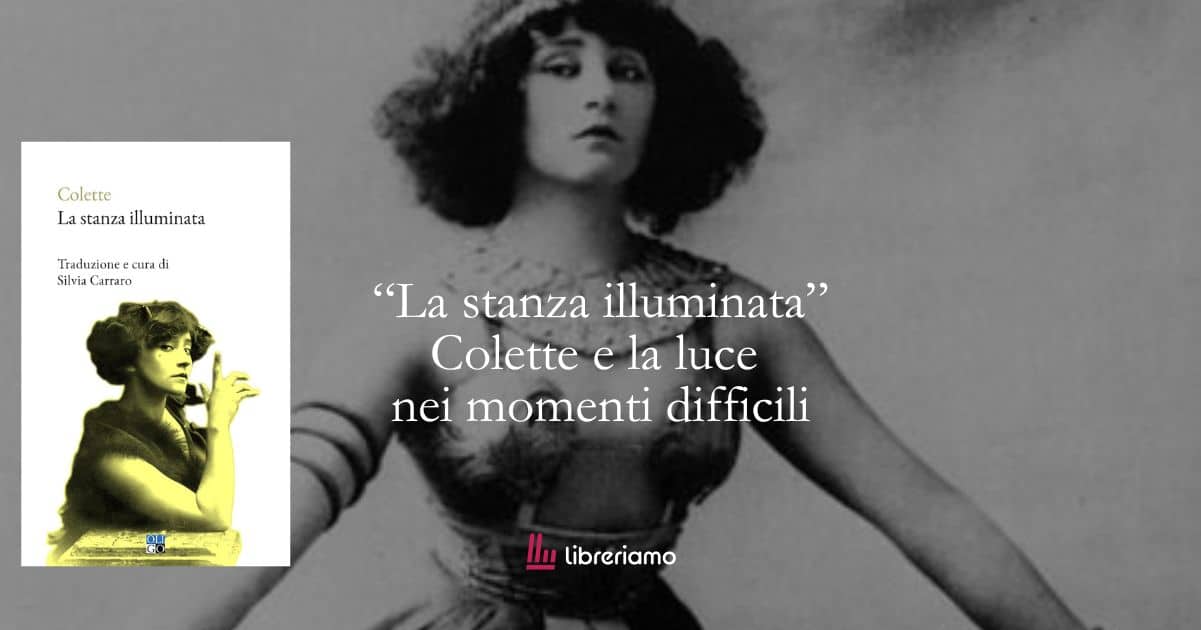 “La stanza illuminata”: Colette e la ricerca della luce anche nei momenti più difficili 1 “La stanza illuminata”: Colette e la ricerca della luce anche nei momenti più difficili