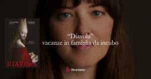 “Diavola”: l’horror che trasforma la vacanza di famiglia nell’incubo che tutti conosciamo 9 “Diavola”: l’horror che trasforma la vacanza di famiglia nell’incubo che tutti conosciamo