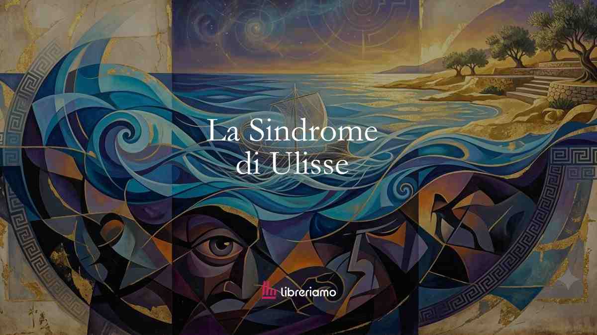 Cos'è la "Sindrome di Ulisse", tra viaggio interiore e moderna odissea dell'anima 2 Cos’è la “Sindrome di Ulisse”, tra viaggio interiore e moderna odissea dell’anima