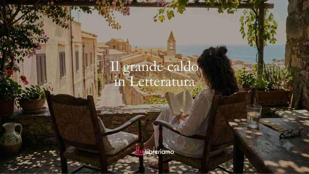 Il grande caldo: come la letteratura ha raccontato la controra e il tempo sospeso dell'estate 1 Il grande caldo: come la letteratura ha raccontato la controra e il tempo sospeso dell’estate
