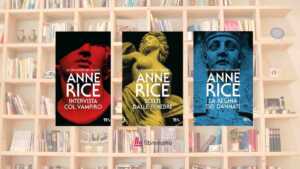 Le Cronache dei Vampiri di Anne Rice: i 3 libri da leggere