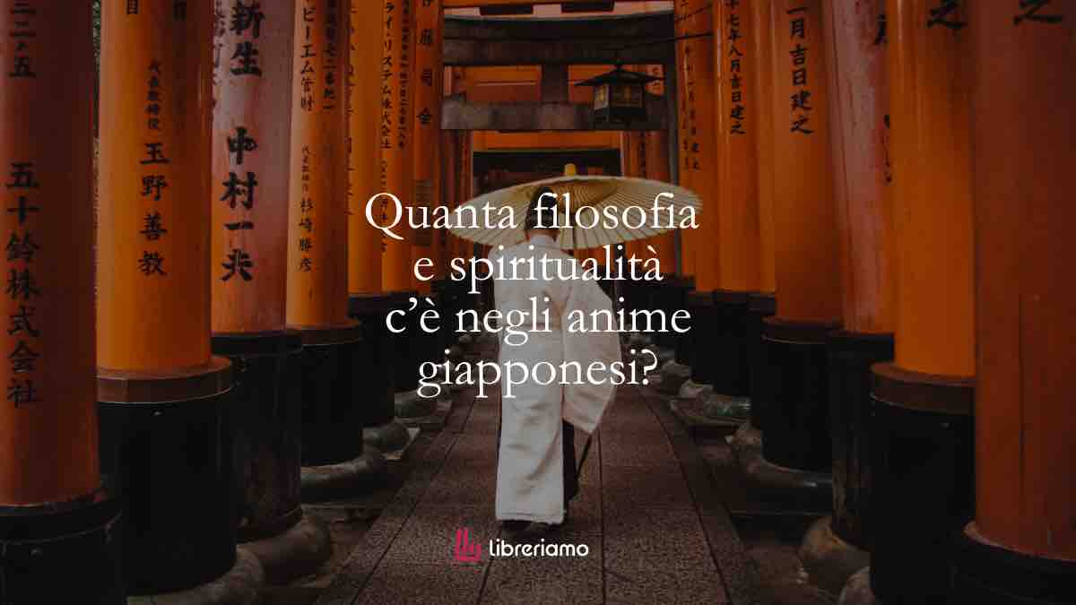 Quanta filosofia orientale c’è negli anime giapponesi? Un viaggio tra buddhismo, shintoismo e ricerca di sé 1 Quanta filosofia orientale c’è negli anime giapponesi? Un viaggio tra buddhismo, shintoismo e ricerca di sé