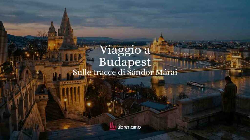 Viaggio letterario a Budapest, la città dei mille sguardi, sulle tracce di Sándor Márai 48 Viaggio letterario a Budapest, la città dei mille sguardi, sulle tracce di Sándor Márai