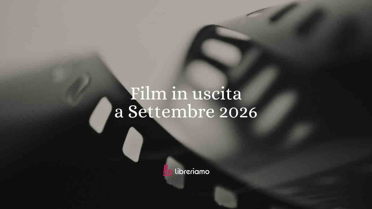 10 film da vedere al cinema a settembre 2026, dalle novità ai grandi classici 1 10 film da vedere al cinema a settembre 2026, dalle novità ai grandi classici