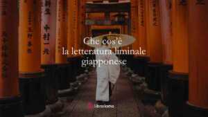 Che cos'è la letteratura liminale giapponese? 9 Che cos’è la letteratura liminale giapponese?