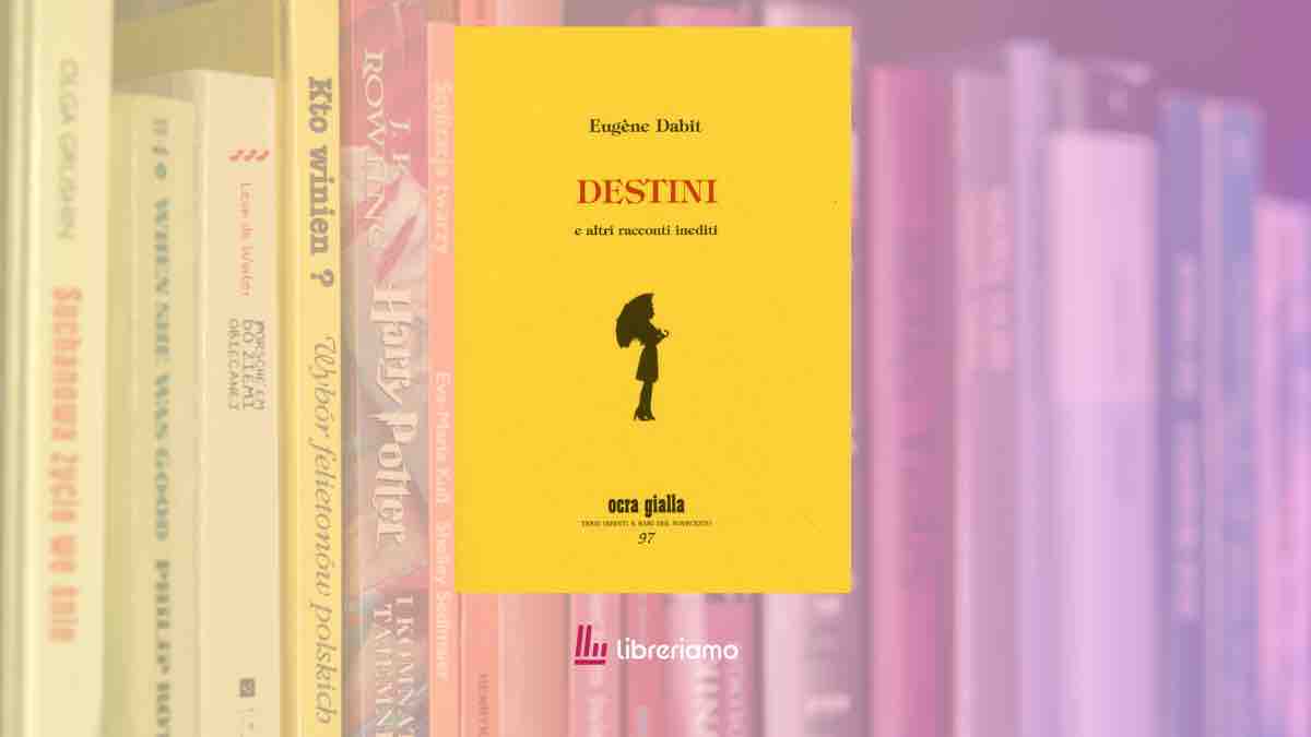 “Destini” di Eugène Dabit: i racconti ritrovati di uno scrittore che diede voce agli invisibili 1 “Destini” di Eugène Dabit: i racconti ritrovati di uno scrittore che diede voce agli invisibili
