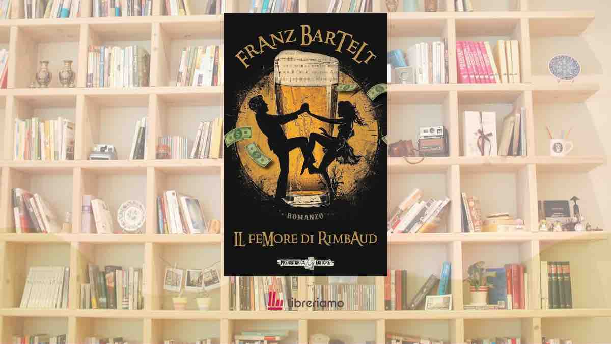 “Il femore di Rimbaud”, il romanzo di Franz Bartelt che trasforma il poeta maledetto in una truffa perfetta