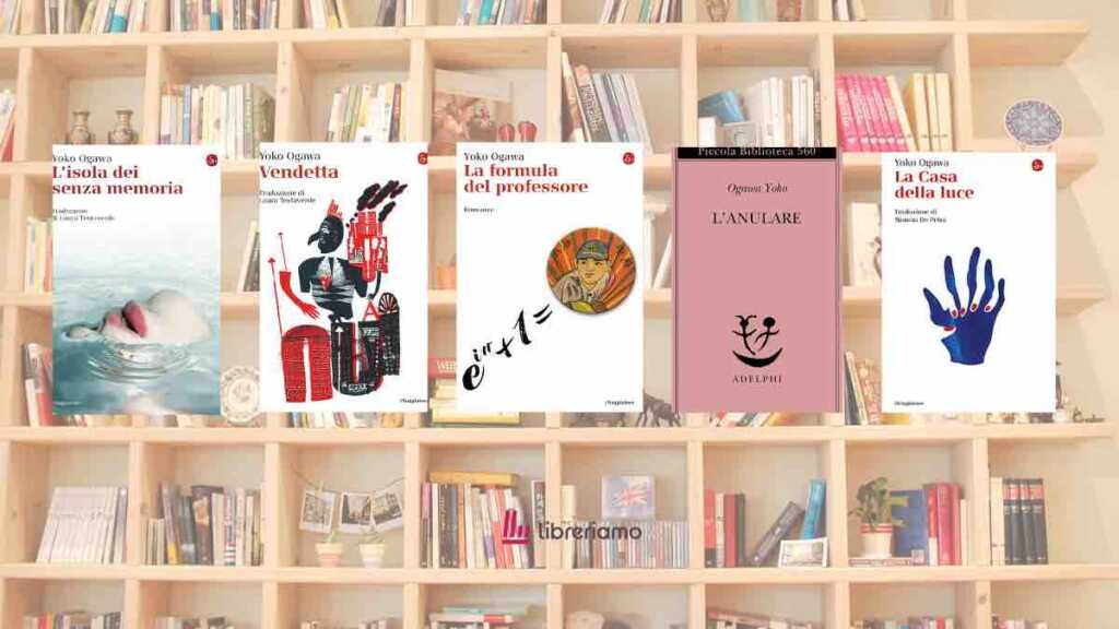 Yoko Ogawa 5 libri per scoprire questa grande scrittrice giapponese contemporanea