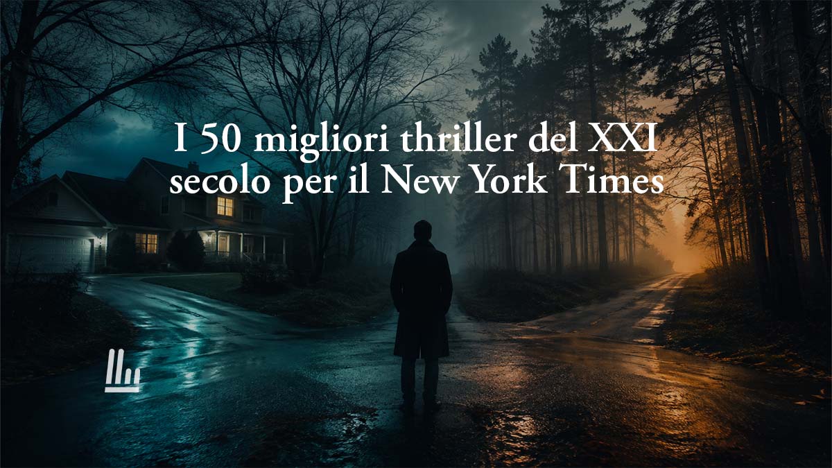 I 50 migliori thriller del XXI secolo per il New York Times: nessun italiano in classifica 1 I 50 migliori thriller del XXI secolo del New York Times: nessun italiano in classifica