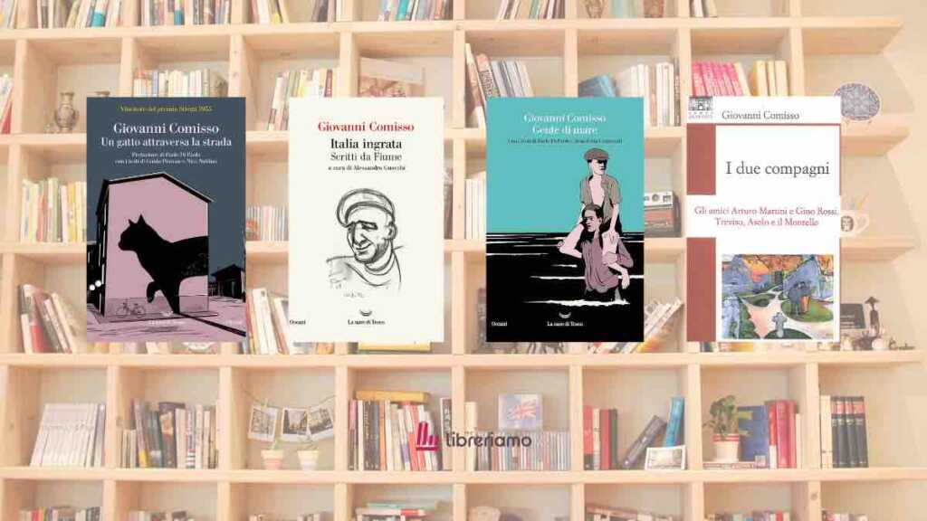 4 libri di Giovanni Comisso da leggere per conoscere un grande scrittore italiano 6 4 libri di Giovanni Comisso da leggere per conoscere un grande scrittore italiano
