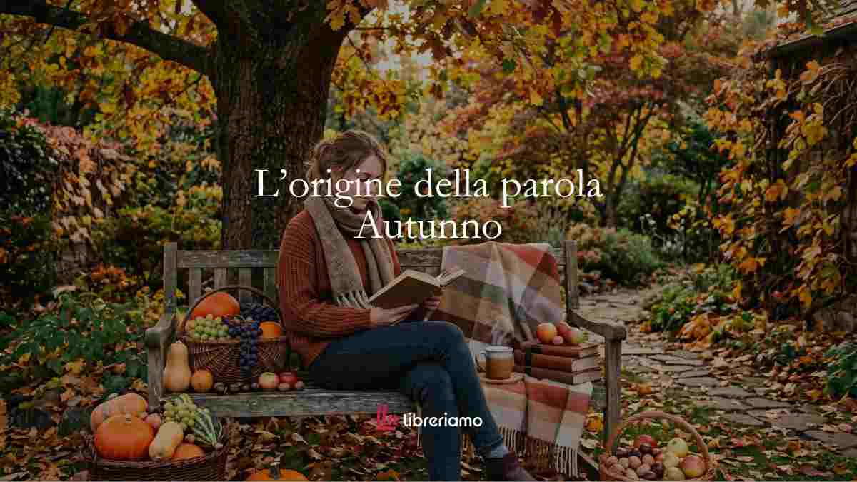 L’inganno etimologico dell’Autunno: perché non è la stagione del declino, ma dell’abbondanza