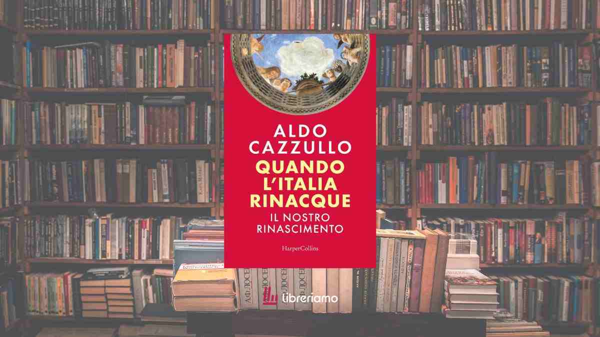 “Quando l’Italia rinacque”: il saggio di Aldo Cazzullo alla scoperta del nostro Rinascimento