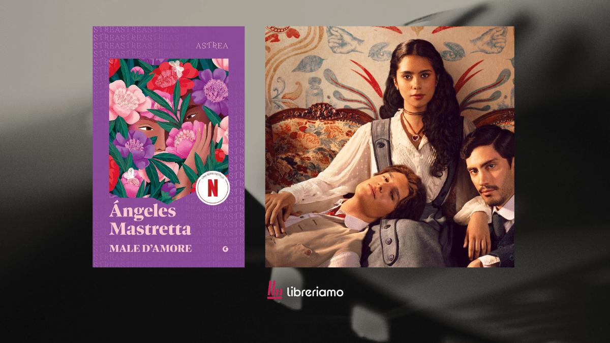 “Male d’amore”, il romanzo di Ángeles Mastretta diventa una serie Netflix 3 “Male d’amore”, il romanzo di Ángeles Mastretta diventa una serie Netflix