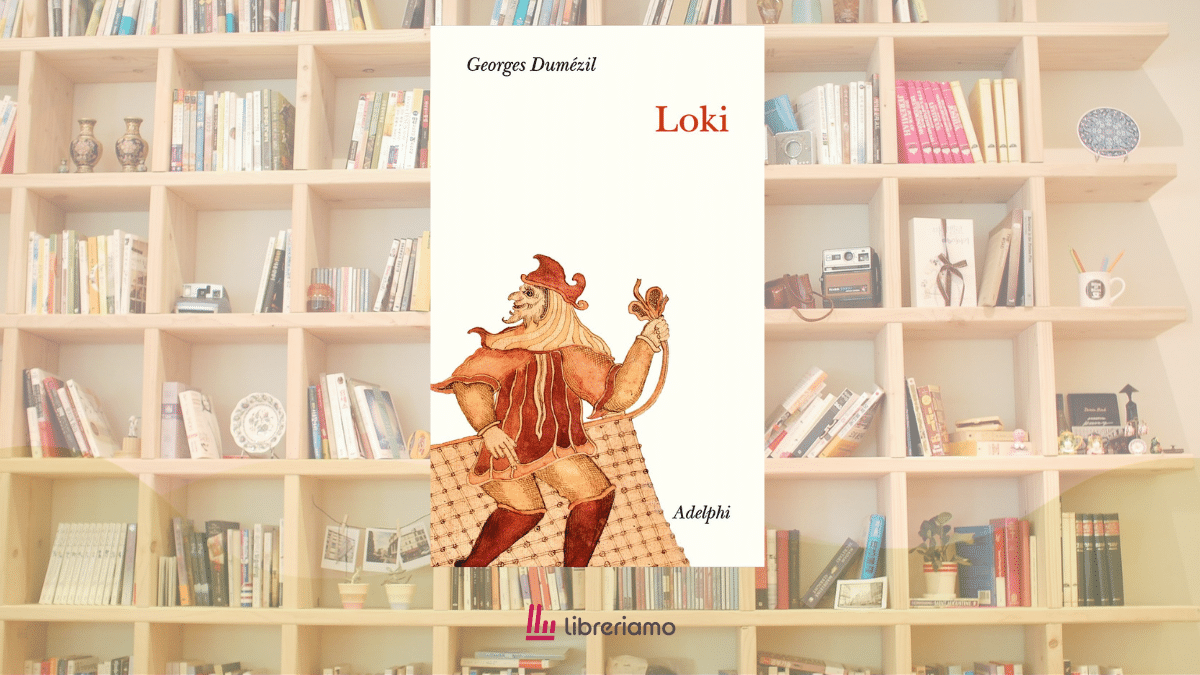 “Loki” di Georges Dumézil, il saggio che ci fa scoprire perché il dio dell’inganno è indispensabile alla mitologia norrena