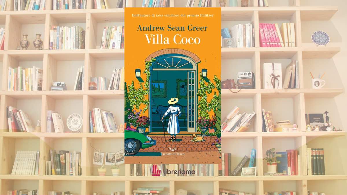“Villa Coco”, il nuovo romanzo di Andrew Sean Greer ci ricorda che a volte bisogna inventarsi per riuscire a diventare se stessi