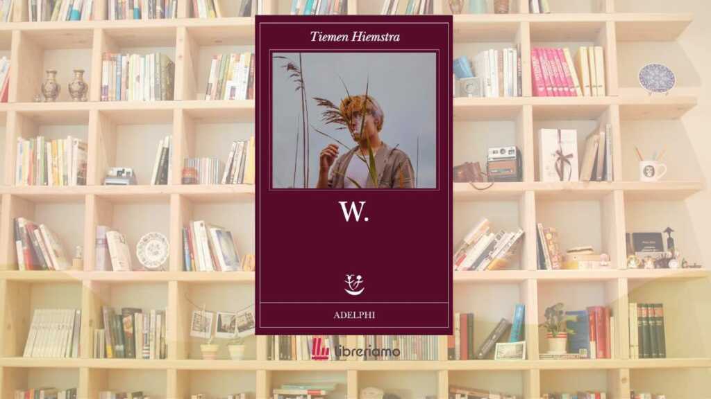 “W.”, il romanzo sulle amicizie che ci cambiano la vita e dalle quali è impossibile separarsi davvero 6 “W.”, il romanzo sulle amicizie che ci cambiano la vita e dalle quali è impossibile separarsi davvero