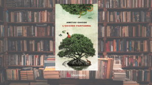 “L’occhio fantasma”, il romanzo di Amitav Ghosh che ci chiede di guardare la crisi del mondo con occhi diversi 7 “L’occhio fantasma”, il romanzo di Amitav Ghosh che ci chiede di guardare la crisi del mondo con occhi diversi