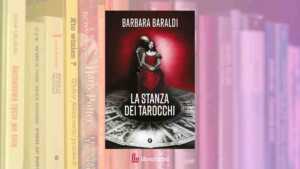“La stanza dei tarocchi” di Barbara Baraldi: il giallo gotico che trasforma il lettore in detective