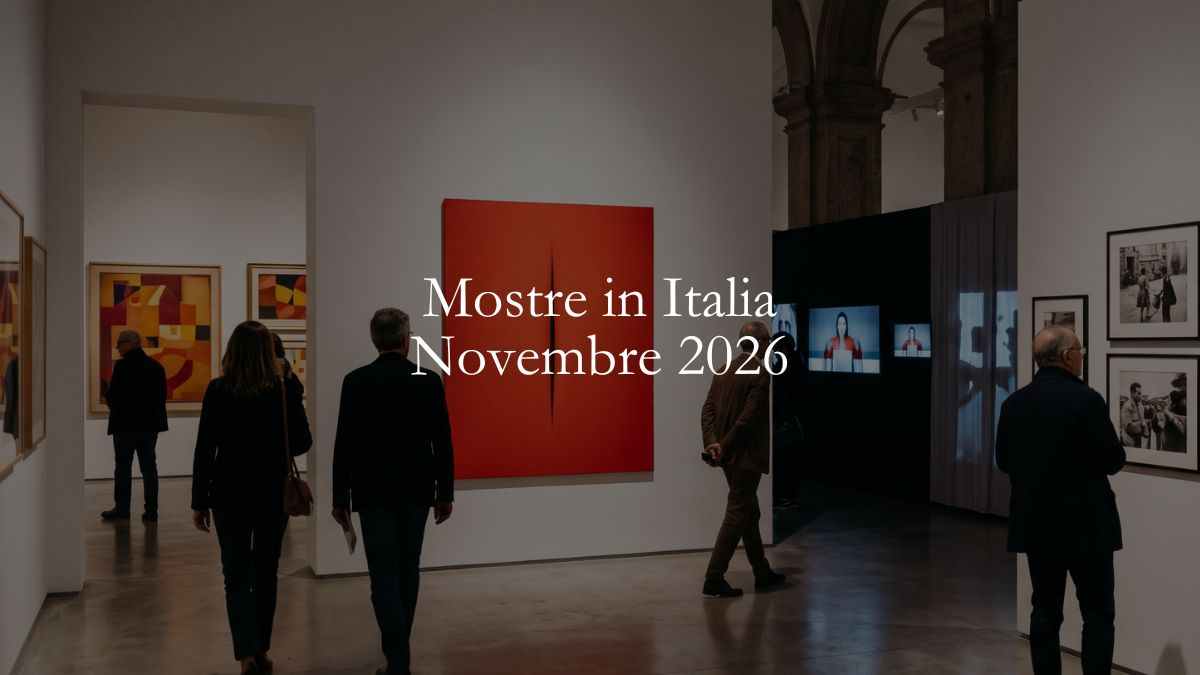 Le mostre da non perdere a Novembre 2026 in Italia 1 Le mostre da non perdere a Novembre 2026 in Italia