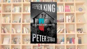 Perché "Altri mondi oltre a questo" di Stephen King e Peter Straub è il libro di cui avevamo bisogno 8 Perché “Altri mondi oltre a questo” di Stephen King e Peter Straub è il libro di cui avevamo bisogno