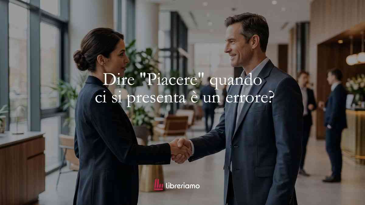 Perché dire “Piacere” quando ci si presenta è un errore di galateo (e cosa dire invece)