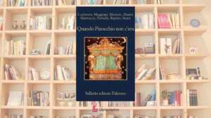 “Quando Pinocchio non c’era”, 8 scrittori immaginano cosa facevano i personaggi di Collodi prima di incontrare il burattino 7 “Quando Pinocchio non c’era”, 8 scrittori immaginano cosa facevano i personaggi di Collodi prima di incontrare il burattino