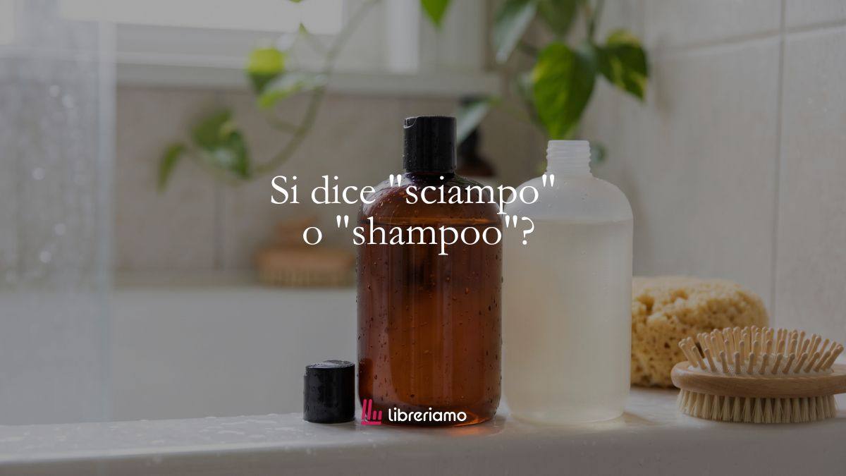 Si dice "sciampo" o "shampoo"? Il dilemma linguistico sotto la doccia 3 Si dice “sciampo” o “shampoo”? Il dilemma linguistico sotto la doccia
