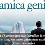 Elena Ferrante, 6 lezioni di vita imparate leggendo "L'amica geniale"