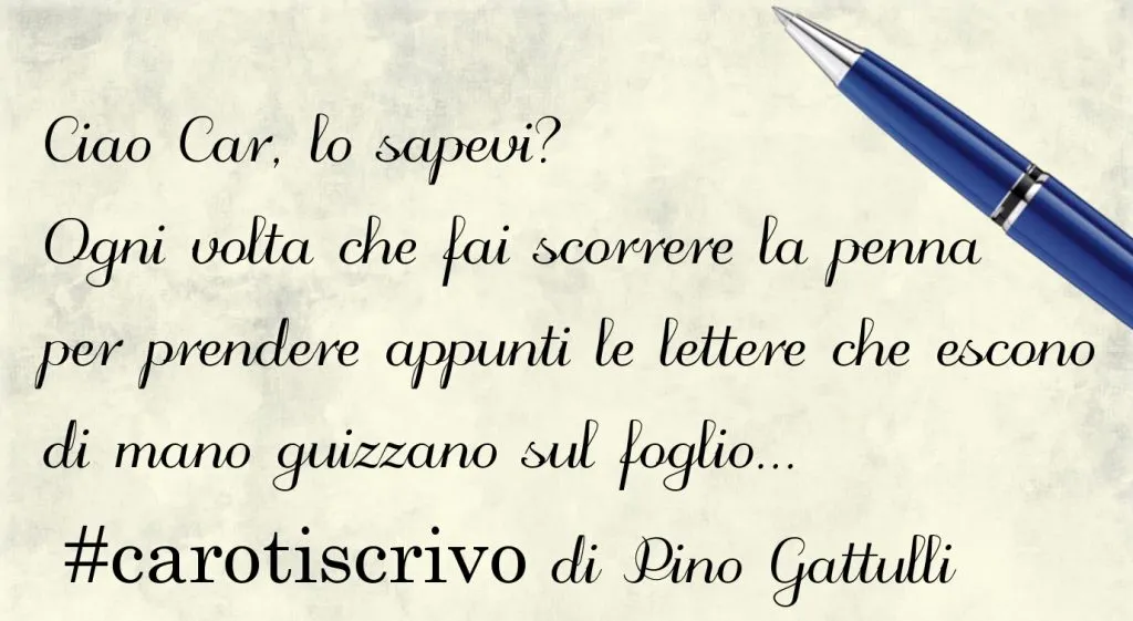 Lettera di Pino Gattulli - #CaroTiSCrivo