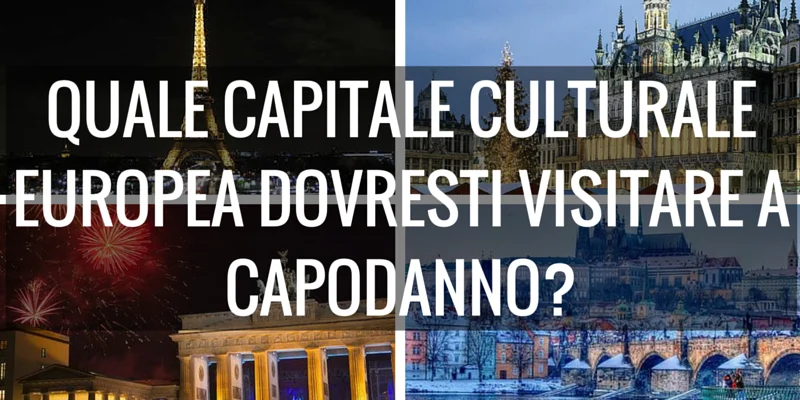 Quale capitale culturale europea dovresti visitare a capodanno? Scoprilo con questo test !