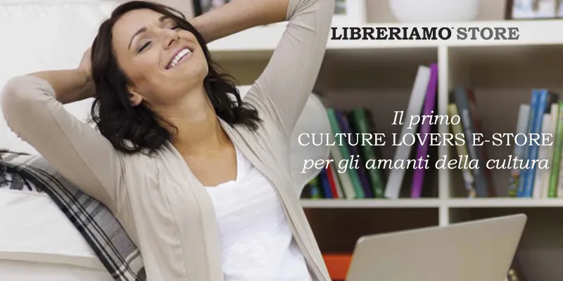 Nasce Libreriamo Store, il primo culture lovers e-store dedicato a chi ama i libri e la cultura