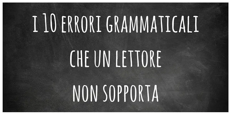 I 10 errori grammaticali più frecuenti commessi dagli italiani