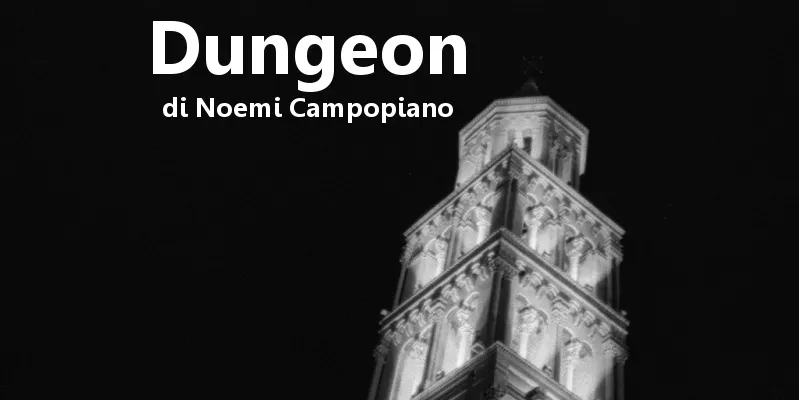 Dungeon - racconto di Noemi Campopiano