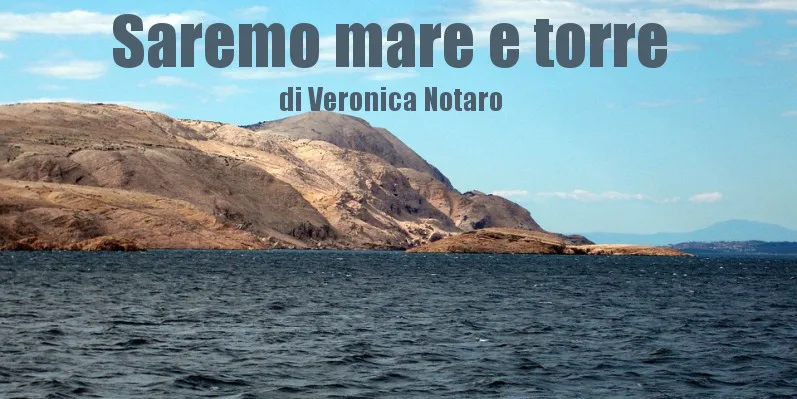 Saremo mare e torre - racconto di Veronica Notaro