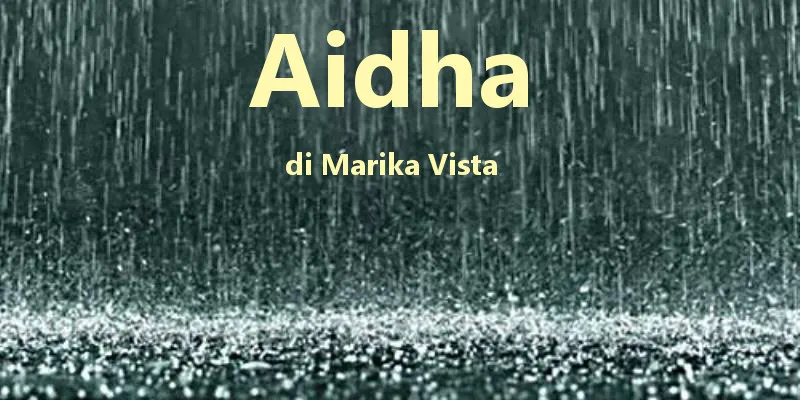 Aidha - racconto di Marika Vista
