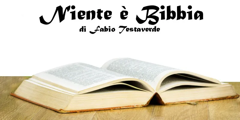 Niente è Bibbia - racconto di Fabio Testaverde