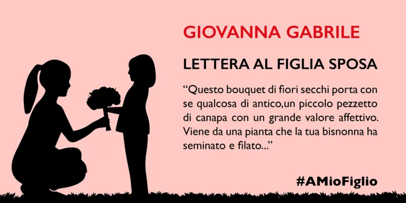 Lettera di Giovanna Gabrile alla figlia sposa