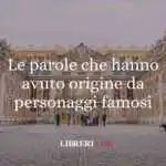 Le 9 parole che hanno avuto origine da personaggi famosi