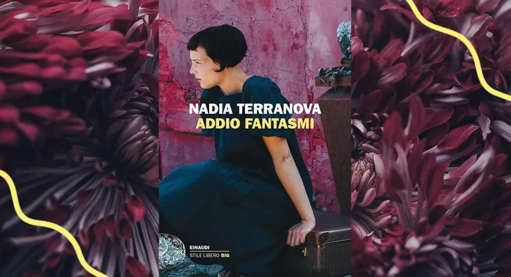 Addio Fantasmi, Nadia Terranova racconta il suo romanzo candidato allo Strega